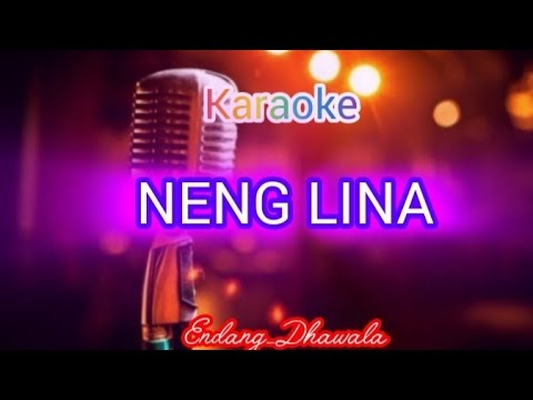 Karaoke NENG LINA (Endang_Dhawala)