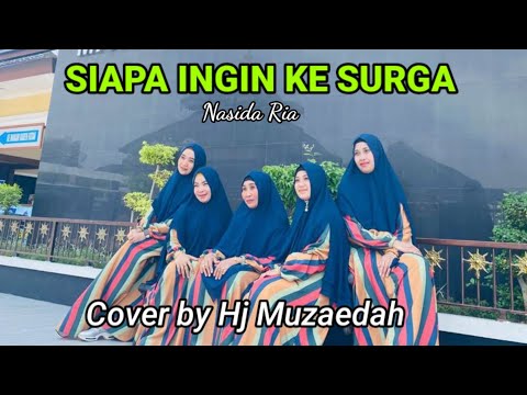 Siapa Ingin ke Surga | Nasida ria | Cover Hj Muzaedah