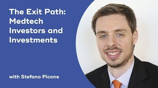 The Exit Path: Medtech Investors and Investments with Stefano Picone