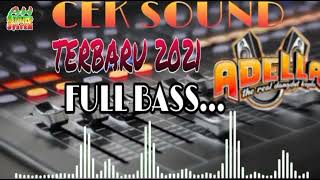Download lagu CEK SOUND || ADELLA || TERBARU 2021|| FULL BASS mp3