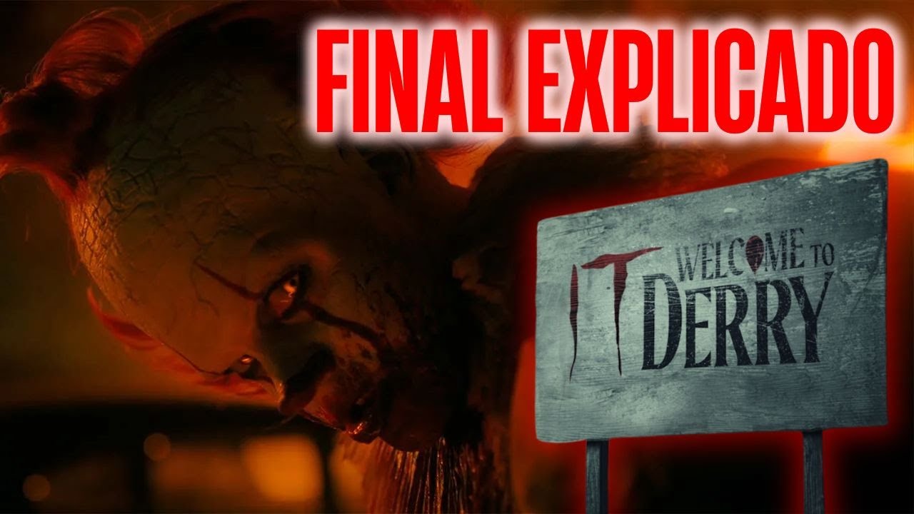 El FINAL EXPLICADO de WELCOME TO DERRY