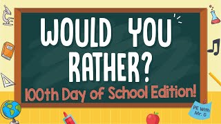 100th Day Of School Would You Rather? | 100 Days Of School Workout & Brain Break Activity!