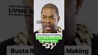 Busta Rhymes On Making 60K A Week Still Living With His Mother