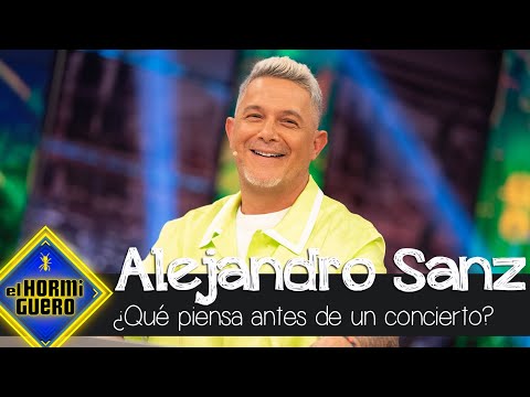 ¿Qué piensa Alejandro Sanz antes de un concierto? - El Hormiguero