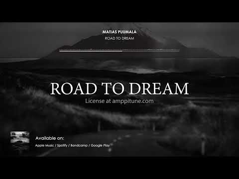 Matias Puumala - Road To Dream (Emotional Epic Cinematic Music)