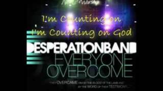 Desperation Band - Counting on God