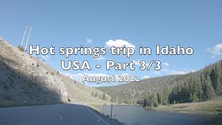 Hot springs trip in Idaho Part 3/3 - Aug 2022 / アメリカ アイダホ州 温泉巡り