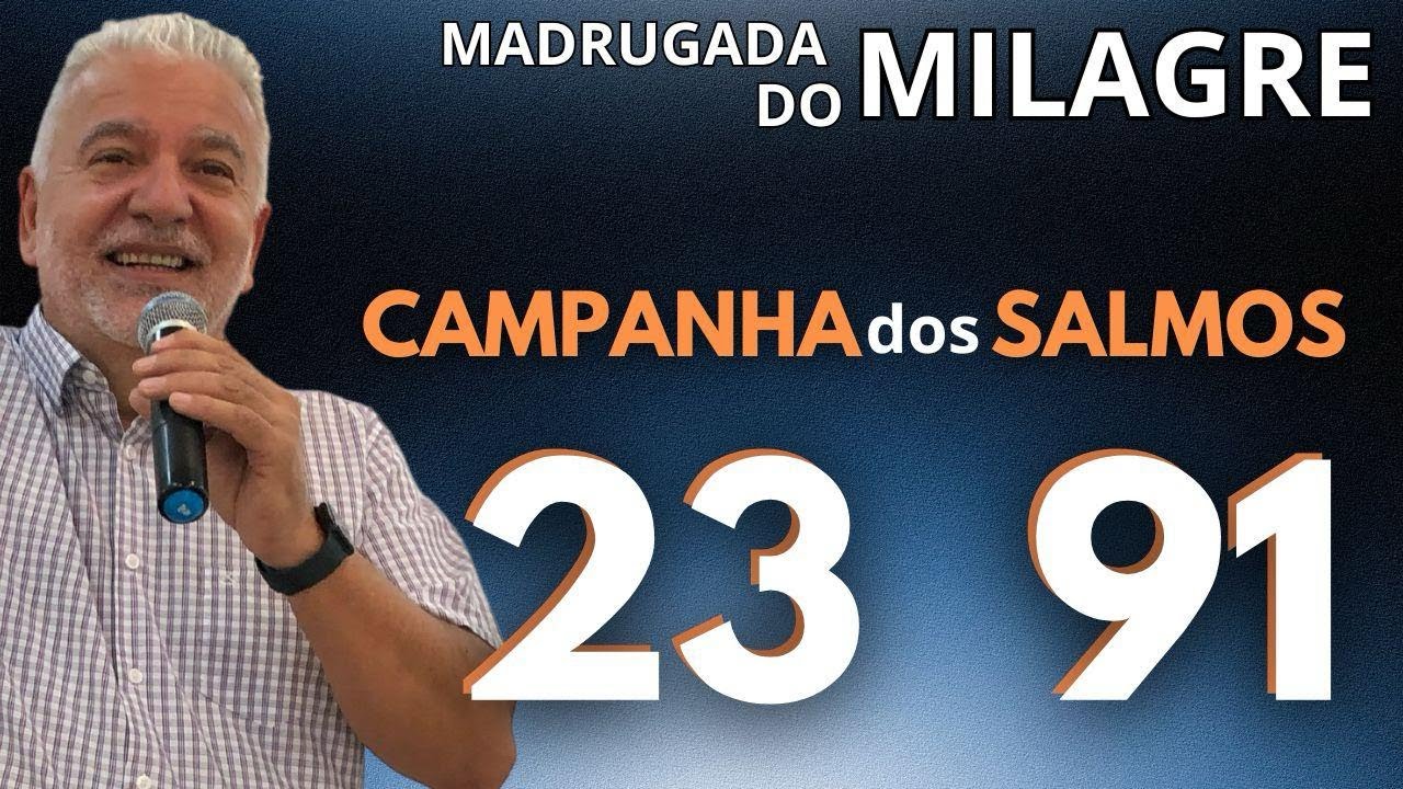 CAMPANHA DO SALMOS 23 E 91 SEXTA FEIRA 13 12 24