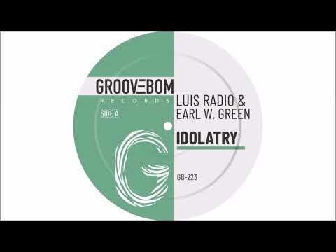 Luis Radio, Earl W. Green - Idolatry (Original Mix)