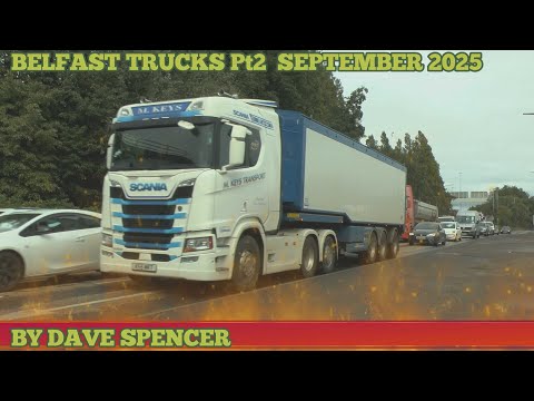 5546 BELFAST TRUCKS Pt2 FILMED SEPTEMBER 2025 BY DAVE SPENCER