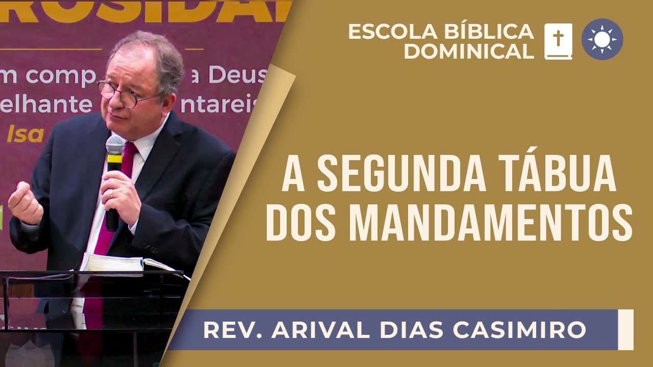 A segunda tábua dos Mandamentos | EBD | Rev Arival Dias Casimiro