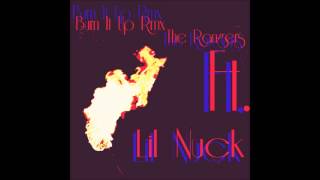 Burn It Up (Remix) The Rangers ft. Lil Nuck