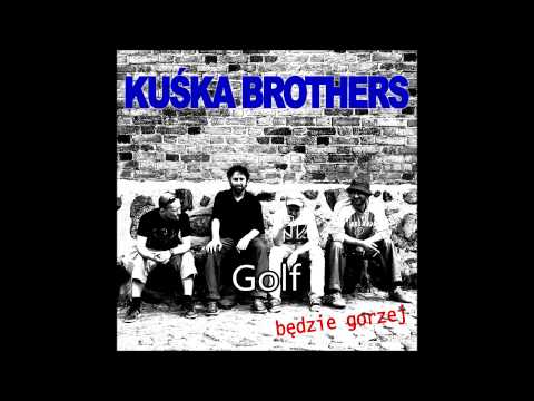 Kuśka Brothers - Golf