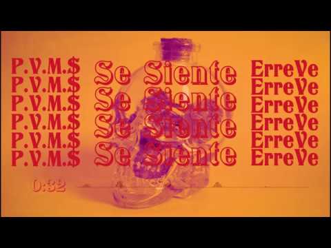 P.V.M.$ Ft. ErreVe - Se Siente