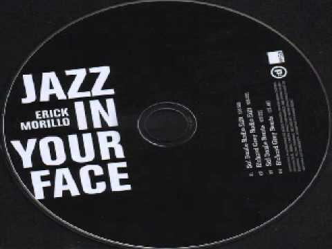 Erick Morillo ‎-- Jazz In Your Face (Richard Grey Remix)