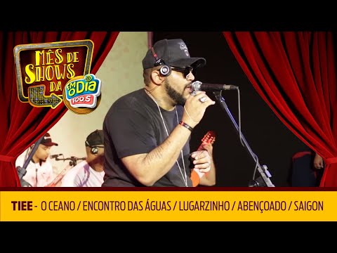 TIEE -  Oceano / Encontro das Águas / Lugarzinho / Abençoado / Saigon