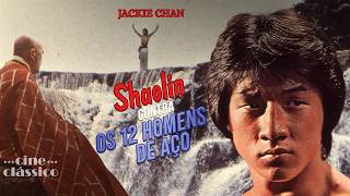 Shaolin Contra os 12 Homens de Aço (1976) 🎬 Filme de Ação 🎬 Filme Dublado GRÁTIS | Cine Clássico