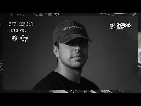 Esqivel | BYO Radio Ep.6 [S3]