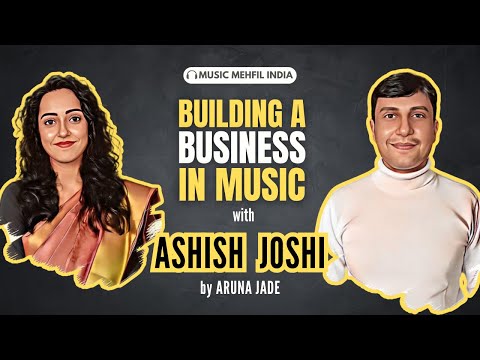 Ashish Joshi: How to Build & Scale a Business in Music - YouTube