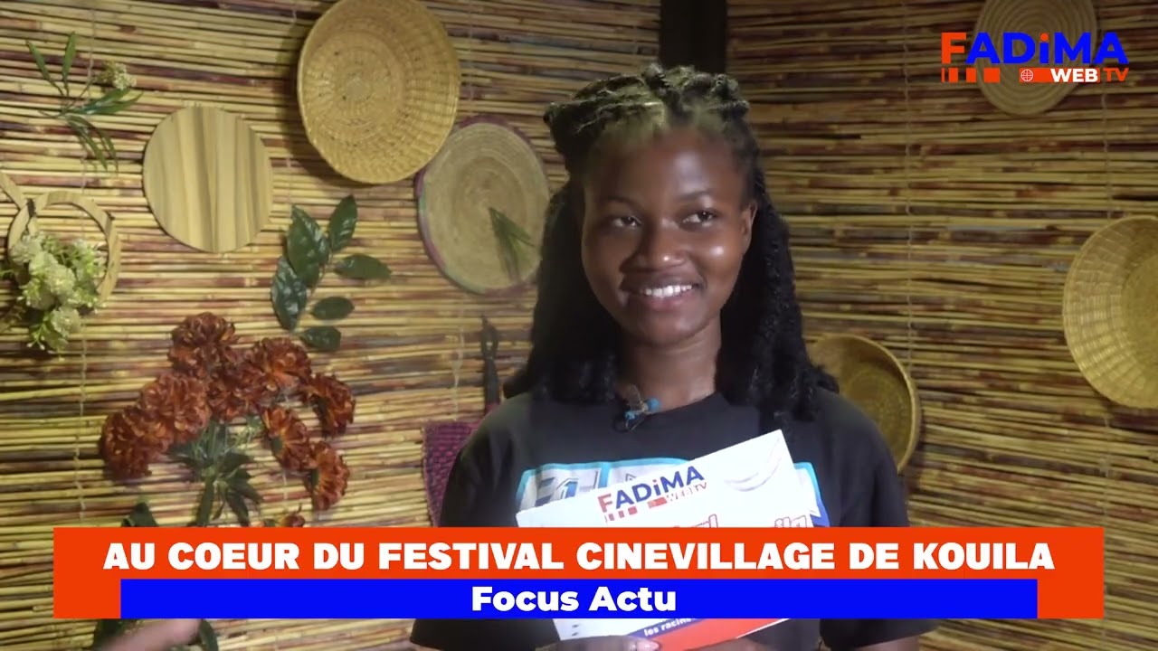 FestivalCinéVillage2026 :  Premier numéro de Focus Actu au cœur du Festival Cinevillage De Kouila