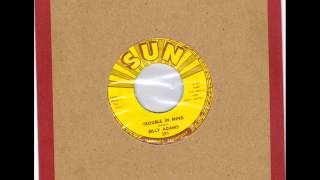 BILLY ADAMS  -  TROUBLE IN MIND -  LOOKIN' FOR MARY ANN  -  SUN 391