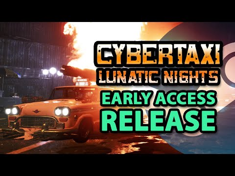 CyberTaxi: Lunatic Nights Early Access Launch Trailer