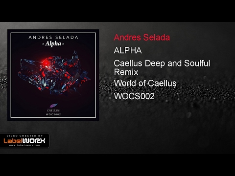Andres Selada - ALPHA (Caellus Deep and Soulful Remix)