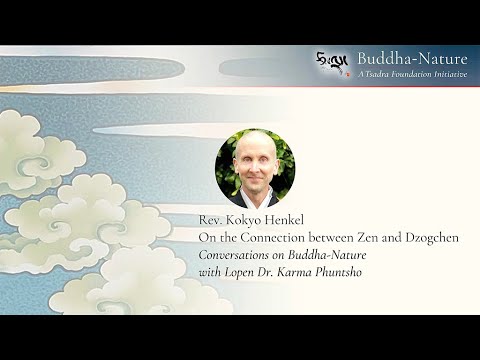 Rev. Kokyo Henkel: On the Connection between Zen and Dzogchen