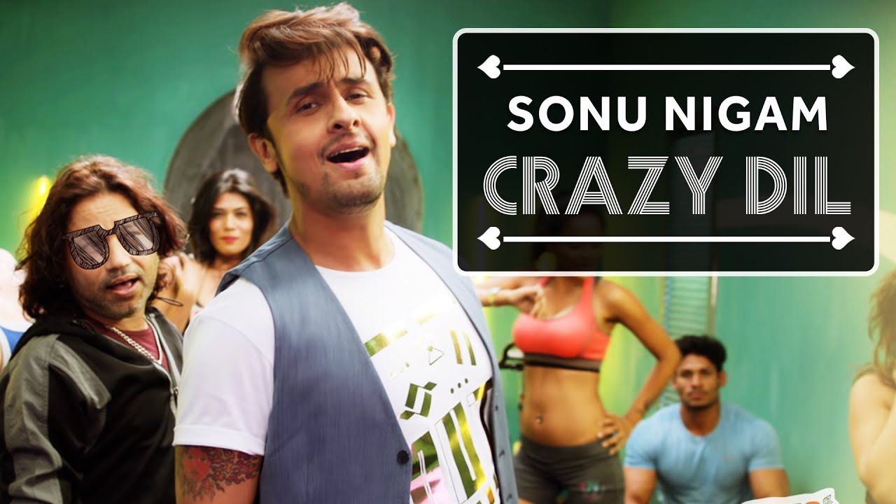Crazy Dil (Title) Lyrics  | Crazy Dil | Farah Khan, Rajkumar Hirani | Sonu Nigam | Sonu Nigam