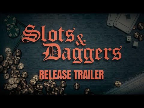 Slots & Daggers Release Trailer