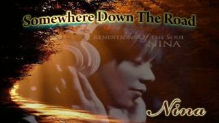 Somewhere Down The Road - Nina