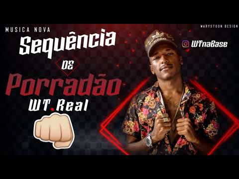WT REAL - SEQUÊNCIA DE PORRADÃO