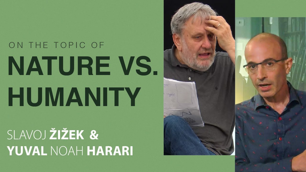 Slavoj Žižek & Yuval Noah Harari | Should We Trust Nature More than Ourselves?