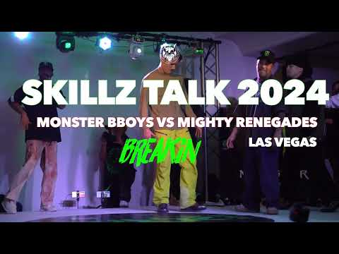 MONSTER BBOYS VS MIGHTY RENEGADES//BREAKING FINALS at SKILLZ TALK 2024