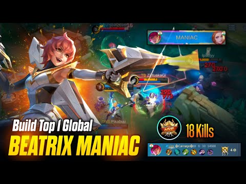 18 Kills + MANIAC!! Beatrix The Killing Machine!! - Build Top 1 Global Beatrix ~ MLBB