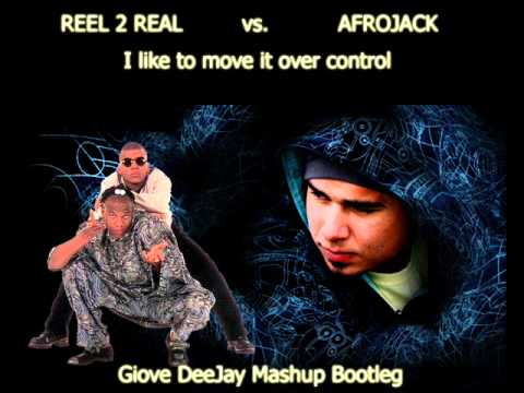 Reel 2 Real vs Afrojack - I like to move it over control (Giove DeeJay Mashup Bootleg)
