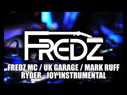 FREDZ MC / UK GARAGE FREESTYLE / MARK RUFF RYDER - JOY INSTRUNENTAL
