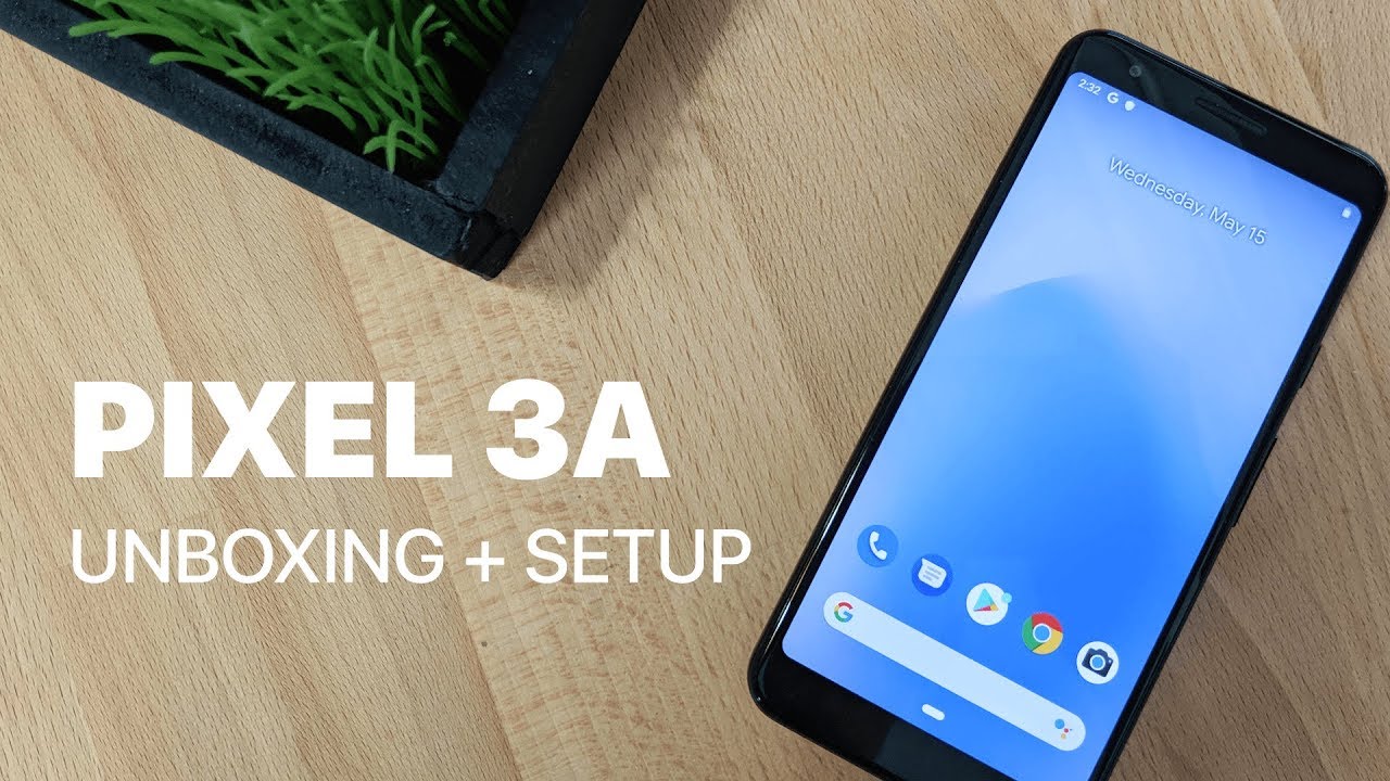 Pixel 3a Unboxing + Setup