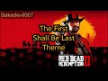 The First Shall Be Last Theme Red Dead Redemption 2 Music Extended