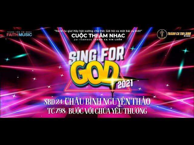 SING FOR GOD 2021 | SBD 24 - CHÂU BÌNH NGUYÊN THẢO | THÁNH CA 798: BƯỚC VỚI CHÚA YÊU THƯƠNG