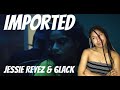 Jessie Reyez & 6LACK - Imported | Reaction