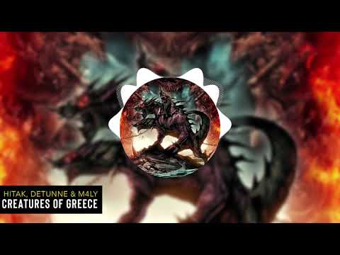 HITAK, Detunne & M4LY - Creatures Of Greece