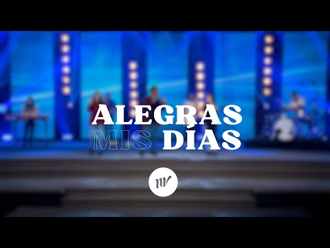 Alegras mis Días (NxtWave) Iglesia Nueva Vida
