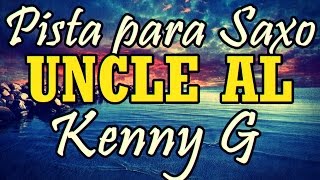 Pista para Saxo - Uncle Al - Kenny G