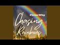 Chasing Rainbows