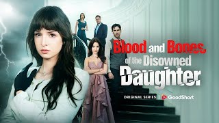 Download lagu 😘“Blood and Bones of the Disowned Daughter”(2025) | From Fake Heiress to Ruthless Revenge🔥—GoodShort mp3