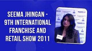 Seema Jhingan – 9th International Franchise and Retail Show 2011