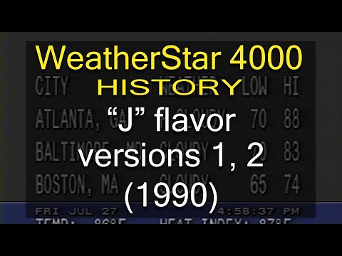 WeatherStar 4000 History - "J" flavor versions 1-2 (1990)