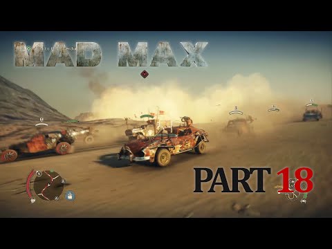 MAD MAX Gameplay Walkthrough - Part 18 - 100% Completion [1080p HD] No Commentary