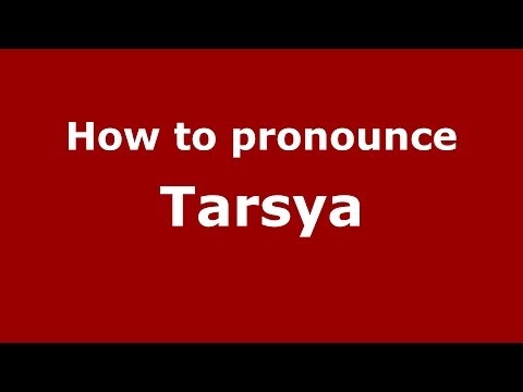 How to pronounce Tarsya (Brazilian Portuguese/Brazil)  - PronounceNames.com